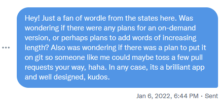 An embarrassing twitter direct message I sent to the Wordle developer. I never heard back, probably for the best.